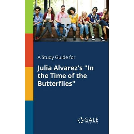 A Study Guide for Julia Alvarez's in the Time of the (Best Price For Jublia)