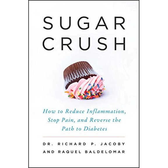 Pre-Owned Sugar Crush: How to Reduce Inflammation, Reverse Nerve Damage, and Reclaim Good Health (Hardcover) 0062348205 9780062348203