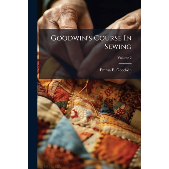 Goodwin's Course In Sewing, (Paperback)