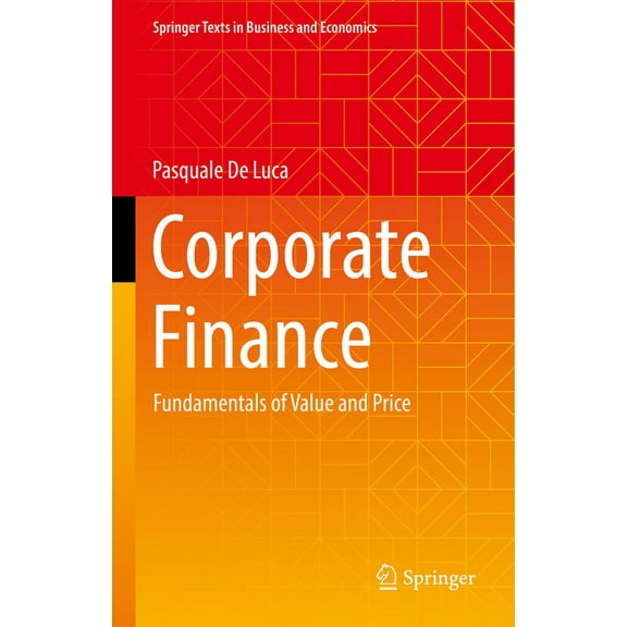 Springer Texts in Business and Economics Corporate Finance: Fundamentals of Value and Price, (Hardcover)