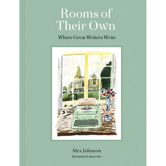 Rooms of Their Own: Where Great Writers Write, (Hardcover)
