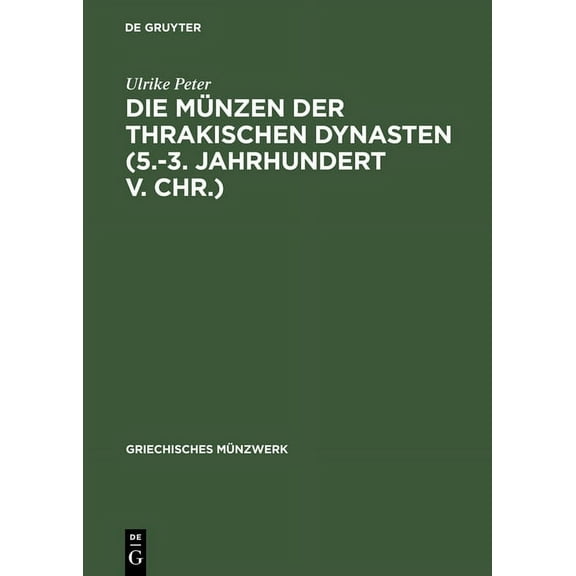 Griechisches Münzwerk Die Münzen der thrakischen Dynasten (5.-3. Jahrhundert v. Chr.), (Hardcover)