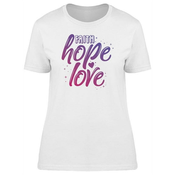 Inspirational Faith Hope Love T-Shirt Women -Image by Shutterstock, Female Large