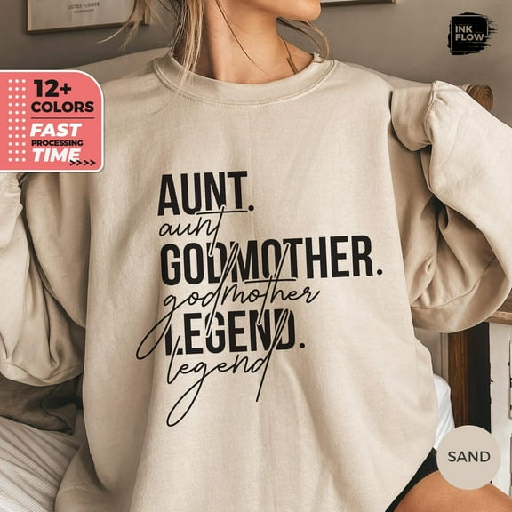 Aunt Godmother Legend Auntie Sweatshirt, Crewneck Sweater, New Auntie Hoodie, Favorite Aunt Shirt, Aunts, Cool Aunt Shirt TSHIRT All Size S-5XL