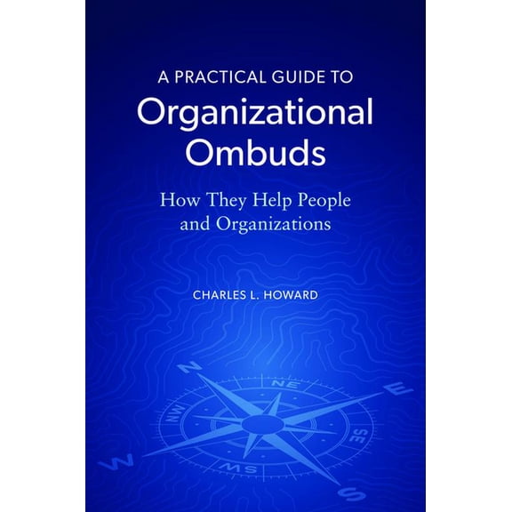A Practical Guide to Organizational Ombuds, (Paperback)