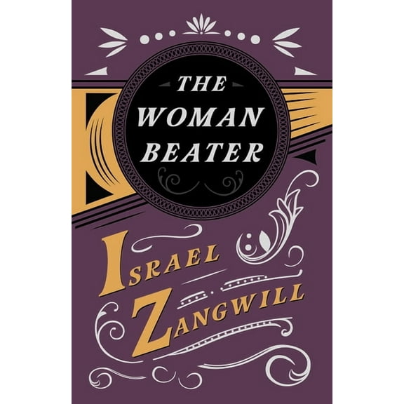 The Woman Beater: With a Chapter From English Humorists of To-day by J. A. Hammerton, (Paperback)
