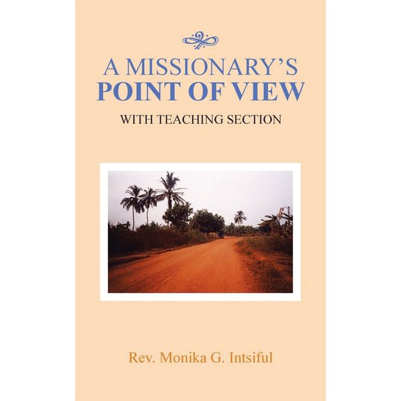 A Missionary's Point of View (Paperback)