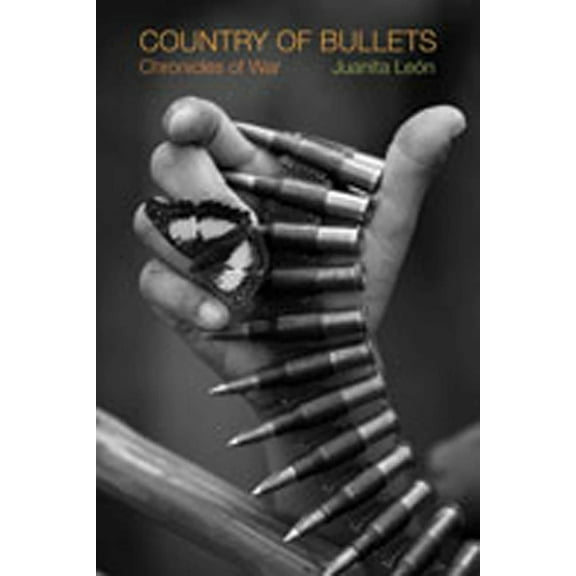 Country of Bullets: Chronicles of War, (Paperback)