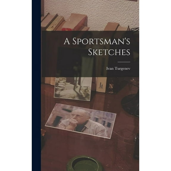 A Sportsman's Sketches, (Hardcover)
