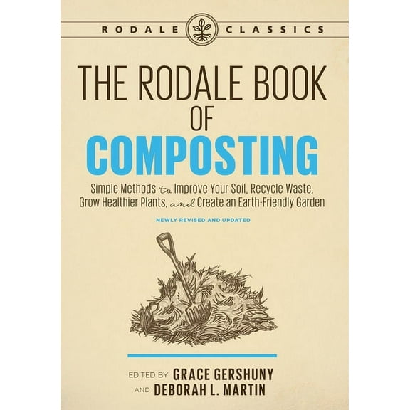 The Rodale Book of Composting, Newly Revised and Updated: Simple Methods to Improve Your Soil, Recycle Waste, Grow Healt, (Paperback)