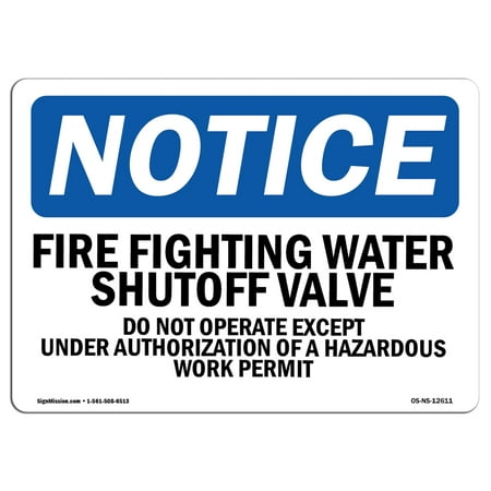 OSHA Notice Sign - Fire Fighting Water Shutoff Valve Do Not | Choose from: Aluminum, Rigid Plastic or Vinyl Label Decal | Protect Your Business, Construction Site |  Made in the (Best Way To Strip Paint Off Aluminum Boat)