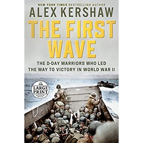 Pre-Owned The First Wave: The D-Day Warriors Who Led the Way to Victory in World War II (Paperback) 1984882864 9781984882868
