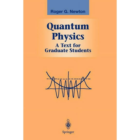 Graduate Texts in Contemporary Physics Quantum Physics: A Text for Graduate Students, (Paperback)
