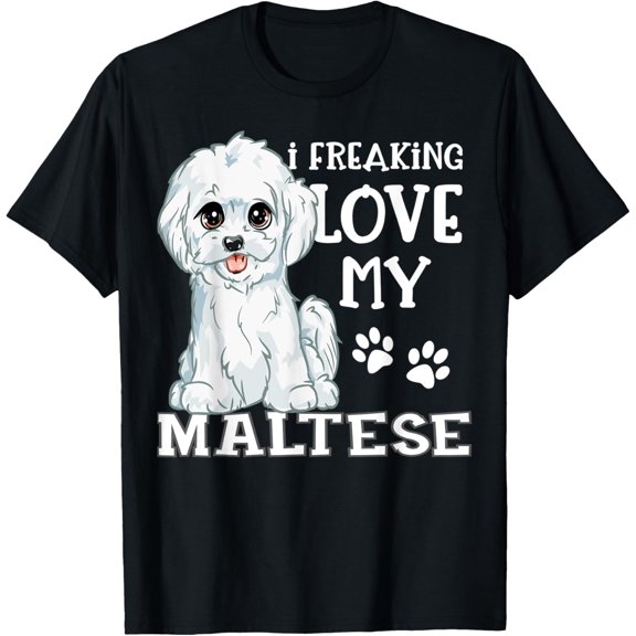 t-shirt Cute White Maltese Dog Puppy I Freaking Love My Maltese T-ShirtMen and women can wear, black T-shirts, gifts. Age: M,L,XL 2XL, 3XL, 4XL