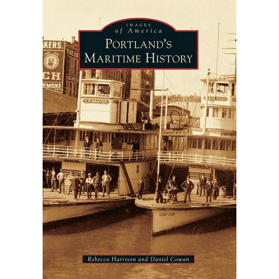 Images of America: Portland's Maritime History (Paperback)
