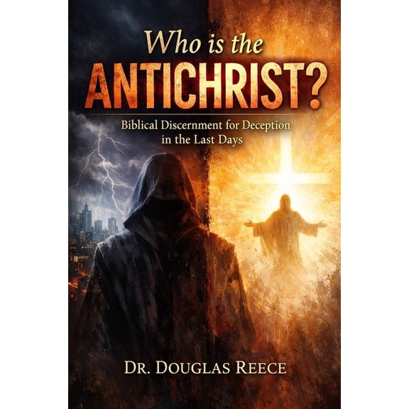 Who is the Antichrist?: Biblical Discernment for Deception in the Last Days, (Paperback)