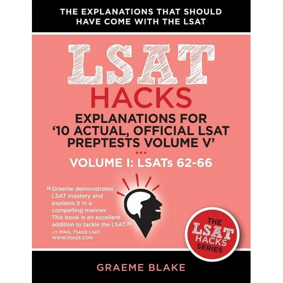 Explanations for '10 Actual, Official LSAT Preptests Volume V': Lsats 62-71 - Volume I: Lsats 62-66 (LSAT Hacks), (Paperback)