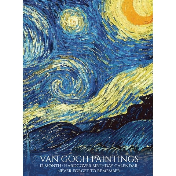 Birthday Calendar: Van Gogh Paintings Hardcover Monthly Daily Desk Diary Organizer for Birthdays, Important Dates, Anniv, (Hardcover)