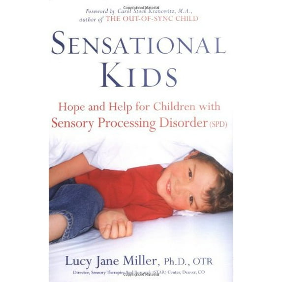 Pre-Owned Sensational Kids: Hope and Help for Children with Sensory Processing Disorder (Hardcover) by Lucy Jane Miller, Doris A Fuller