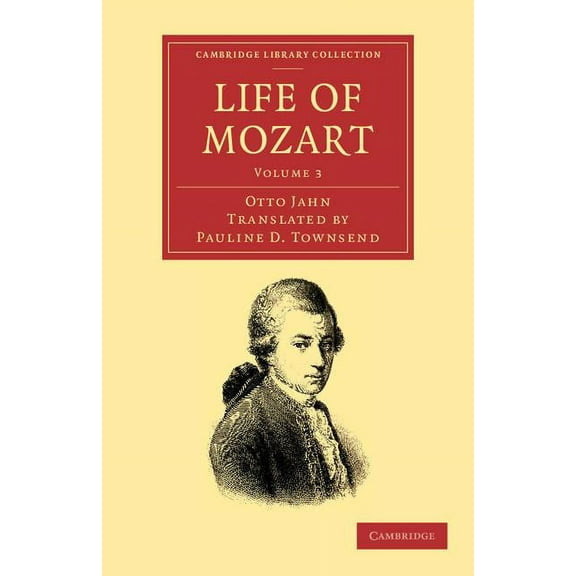 Cambridge Library Collection - Music Life of Mozart: Volume 3, (Paperback)