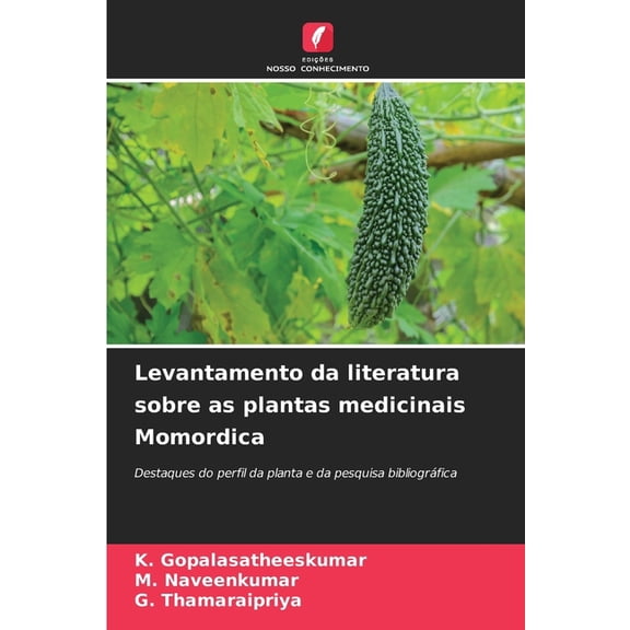 Levantamento da literatura sobre as plantas medicinais Momordica, (Paperback)