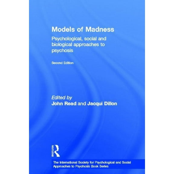 International Society for Psychological  Models of Madness: Psychological, Social and Biological Approaches to Psychosis, (Hardcover)