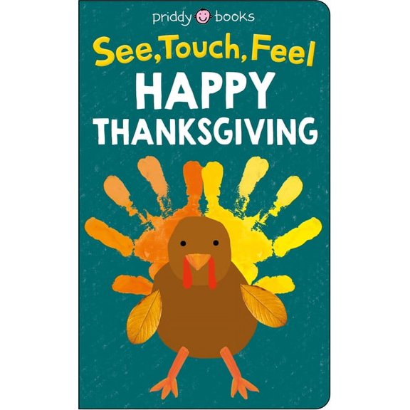 See, Touch, Feel See, Touch, Feel: Happy Thanksgiving, Book 3, (Board Book)