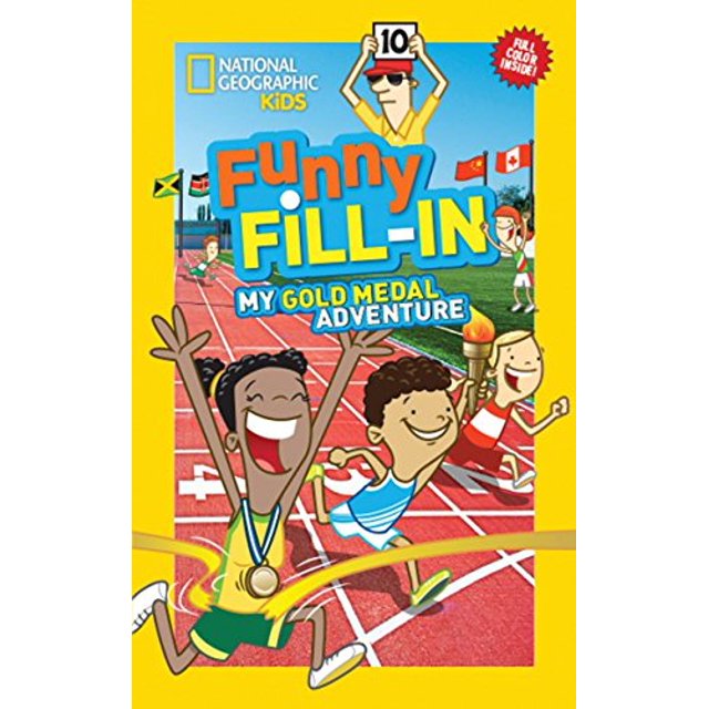 National Geographic Kids Funny Fill-In: My Gold Medal Adventure (NG Kids Funny Fill In)