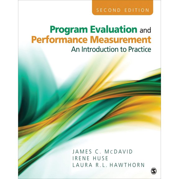 Program Evaluation and Performance Measurement: An Introduction to Practice (Paperback) by Dr. James C McDavid, Irene Huse, Laura R L Ingleson