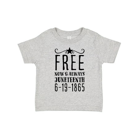 

Inktastic Free- Now and Always- Juneteenth 6-19-1865 Gift Toddler Boy or Toddler Girl T-Shirt