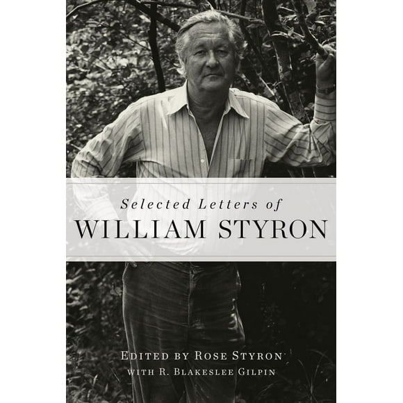Pre-Owned Selected Letters of William Styron (Hardcover) 1400068061 9781400068067