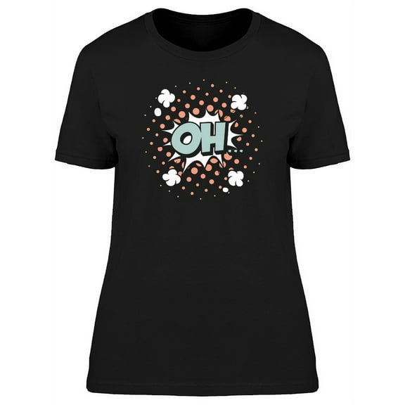 Word Speech Bubble Oh Icon T-Shirt Women -Image by Shutterstock, Female 3X-Large