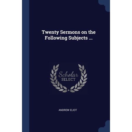 Twenty Sermons on the Following Subjects ... (Paperback)