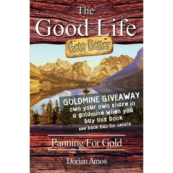 The Good Life Gets Better : Panning for Gold (Paperback)
