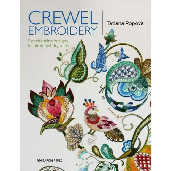 Crewel Embroidery : 7 Enchanting Designs Inspired by Fairy Tales (Paperback)