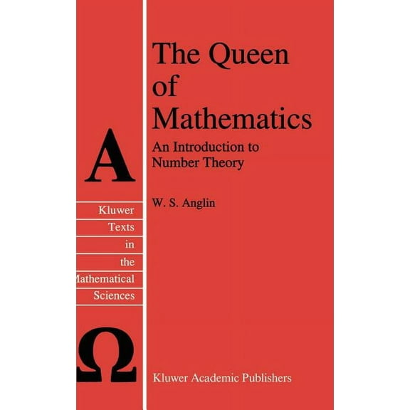 Texts in the Mathematical Sciences The Queen of Mathematics: An Introduction to Number Theory, Book 8, (Hardcover)