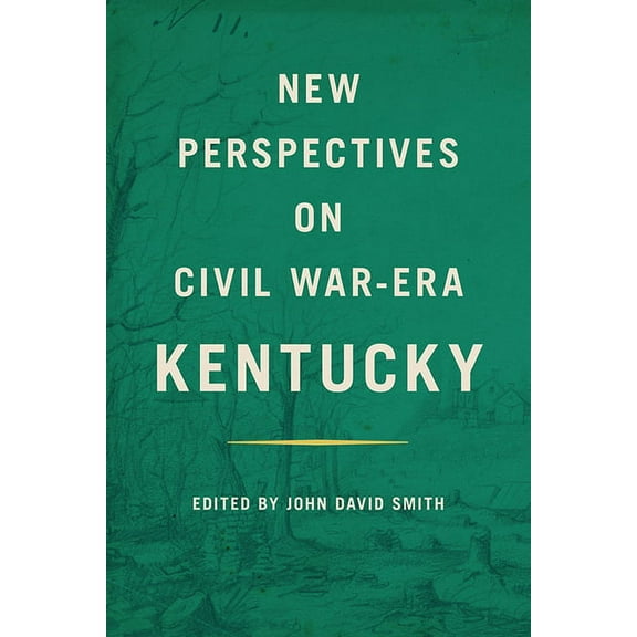 New Perspectives on Civil War-Era Kentucky, (Paperback)