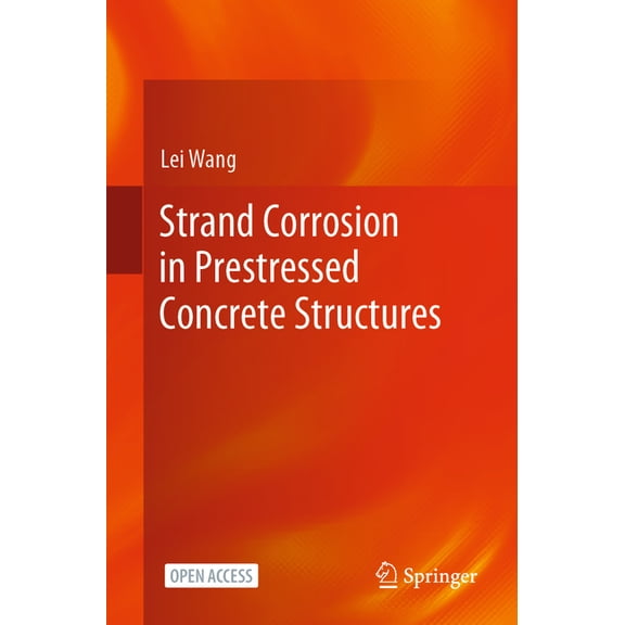 Springerbriefs in Applied Sciences and T Strand Corrosion in Prestressed Concrete Structures, (Paperback)