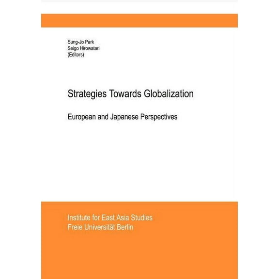 Strategies Towards Globalisation: European and Japanese Perspectives, (Paperback)