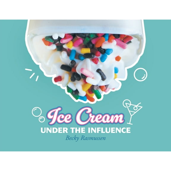 Ice Cream Under The Influence, (Paperback)