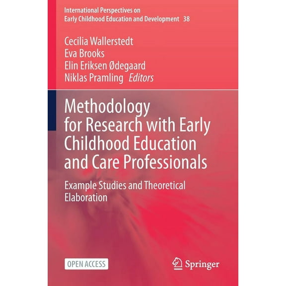 International Perspectives on Early Chil Methodology for Research with Early Childhood Education and Care Professionals: Example Studies and Theoretical Elaborat, Book 38, (Paperback)