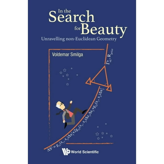 In the Search for Beauty: Unravelling Non-Euclidean Geometry, (Paperback)