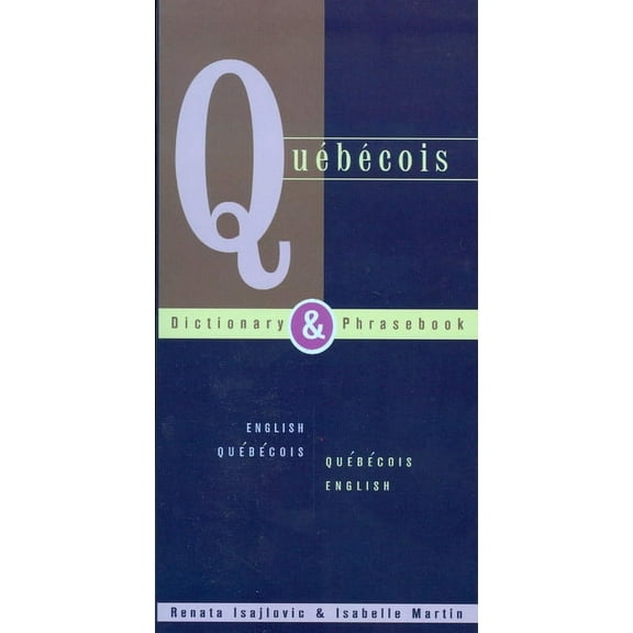 Quebecois Dictionary & Phrasebook: English Quebecois Quebecois English, (Paperback)
