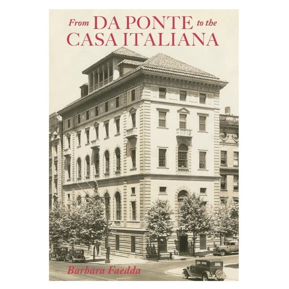 Columbiana From Da Ponte to the Casa Italiana: A Brief History of Italian Studies at Columbia University, (Hardcover)