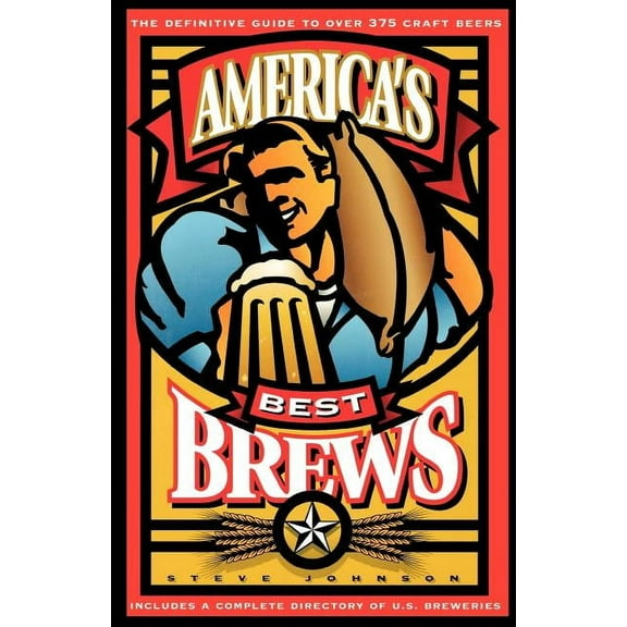 America's Best Brews : The Definitive Guide to More Than 375 Craft Beers from Coast to Coast (Paperback)