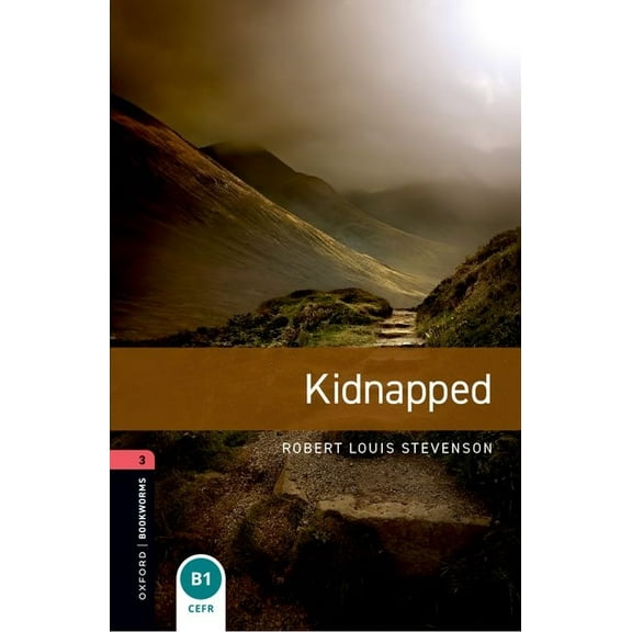 Oxford Bookworms Library: Stage 3 Oxford Bookworms Library: Kidnapped: Level 3: 1000-Word Vocabulary, (Paperback)