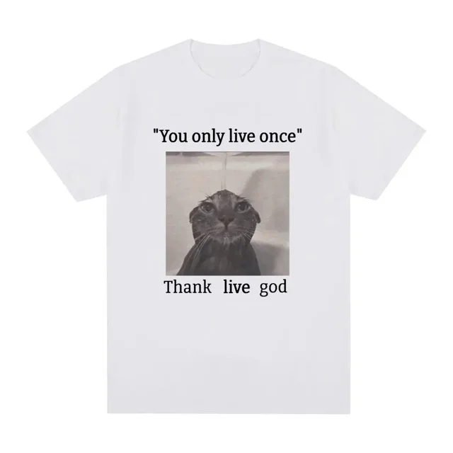 Solo se vive una vez, gracias a Dios, divertida camiseta de gato para hombre y mujer, camisetas vintage de moda, camiseta informal de algodón de gran tamaño.