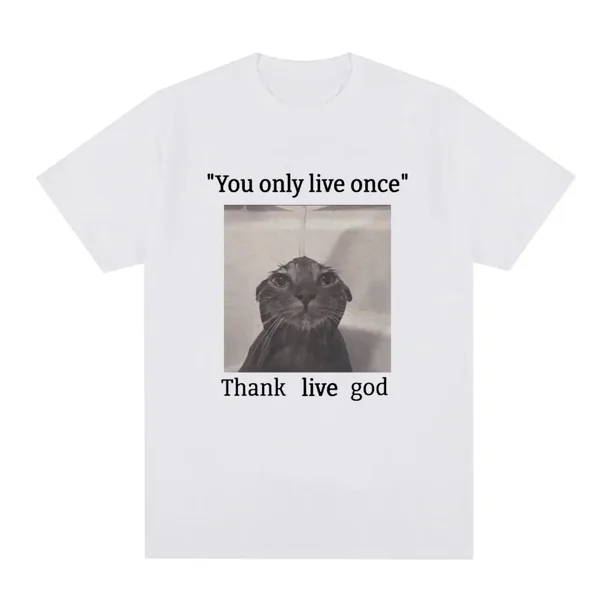Solo se vive una vez, gracias a Dios, divertida camiseta de gato para hombre y mujer, camisetas vintage de moda, camiseta informal de algodón de gran tamaño.