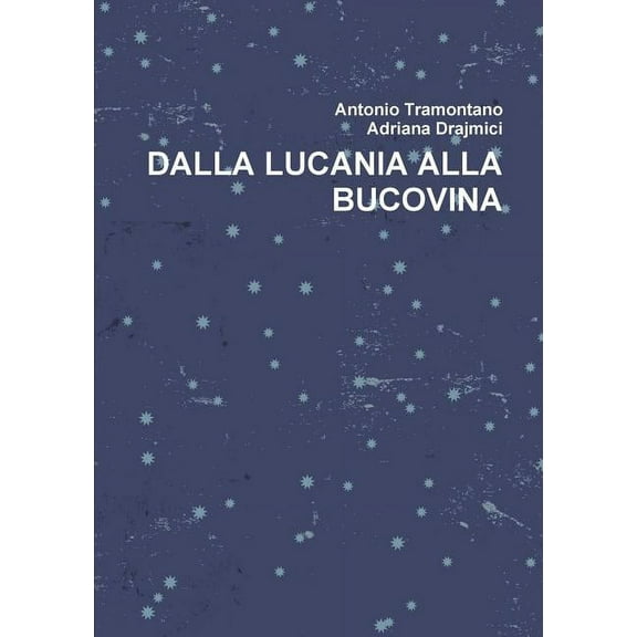 Dalla Lucania Alla Bucovina, (Paperback)