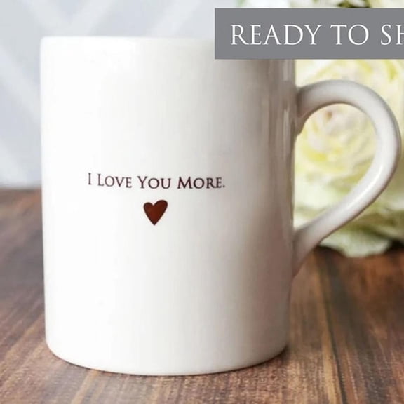 Coffee Mug for Dad, Birthday Gift, I Love You More, Gift for Him, Ready to S1Hip